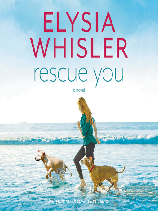 Title details for Rescue You by Elysia Whisler - Available